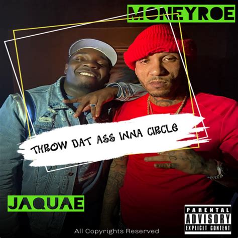 Throw That Ass Inna Circle Song And Lyrics By Moneyroe Jaquae Spotify