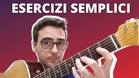 3 Esercizi Semplici Con La Chitarra Per Principianti YouTube