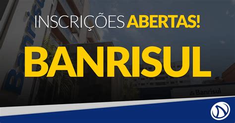 Concurso BANRISUL Inscrições estão abertas Nova Concursos