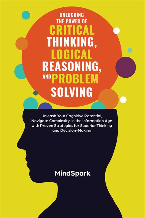 The Power Of Critical Thinking Unlocking The Key To A More Informed Society