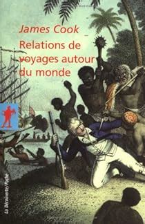 Relations de voyages autour du monde - James Cook - Babelio