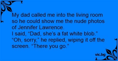 My Dad Called Me Into The Living Room So He Could Show Me The Nude Photos Of Jennifer Lawrence