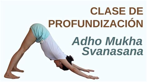 Profundizaci N En Adho Mukha Svanasana Mejora Tu Perro Mirando Hacia