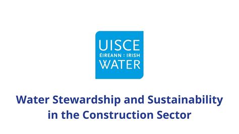 Water Stewardship And Sustainability In The Construction Sector Water