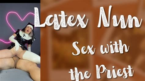 Sex Latex Nun And Priest CamilaPlayFull Clips4sale