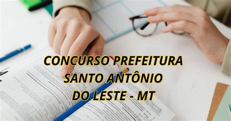 Concurso Prefeitura De Santo Ant Nio Do Leste Mt At R Por M S