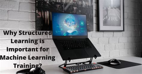 structured learning  important  machine learning training kidml