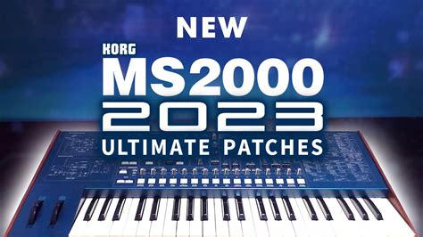 KORG MS2000 PATCHES | The NEW 2023 Presets / Sounds!