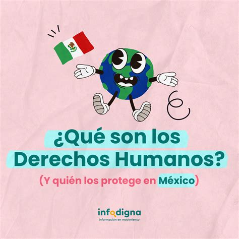 ¿qué Son Los Derechos Humanos Y Quién Los Protege En México Versión