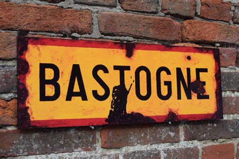 Bastogne, display sign, Bastogne, World War Two Signs, Patton, Battle ...