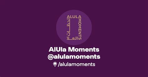 AlUla Moments Alulamoments Instagram Facebook TikTok Linktree