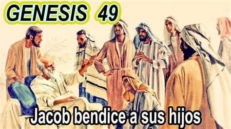 GENESIS 49 JACOB BENDICE A SUS HIJOS YouTube