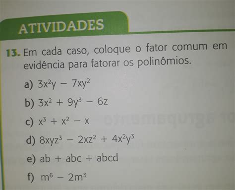 Colocando O Fator Comum Em Evidência Fatore Os Seguintes Polinômios