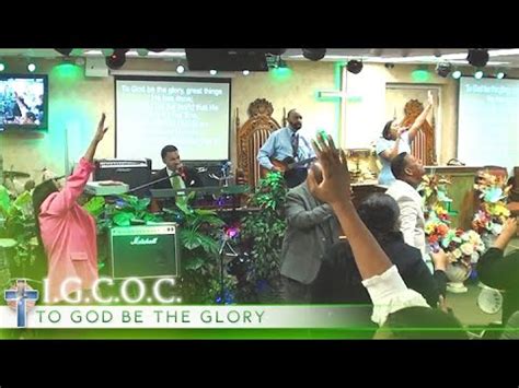 Igcoc To God Be The Glory Youtube