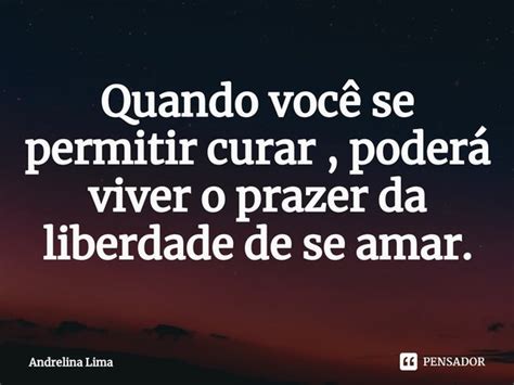 Quando Você Se Permitir Curar ⁠ Andrelina Lima Pensador