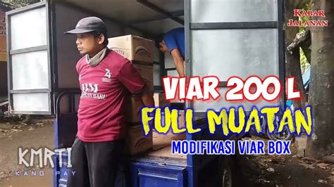 Full Muatan Viar Karya 200L Modifikasi Box Muatan Minyak YouTube