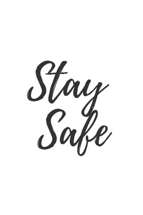 Stay Safe Work Motivational Quotes Stay Safe Inspirational Quotes