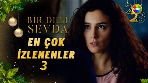 2023 Yılı En Çok İzlenenler 3 Bir Deli Sevda YouTube