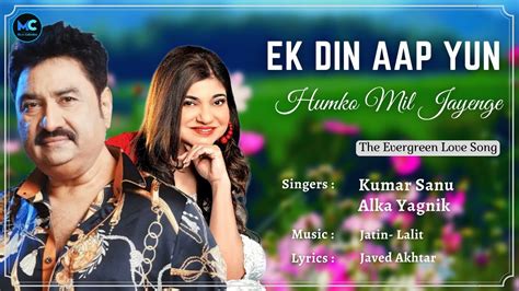 Ek Din Aap Yun Humko Mil Jayenge Lyrics Kumar Sanu Alka Yagnik