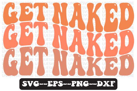 Get Naked Retro Wavy Svg Design Graphic By Uniquesvgstore Creative Fabrica