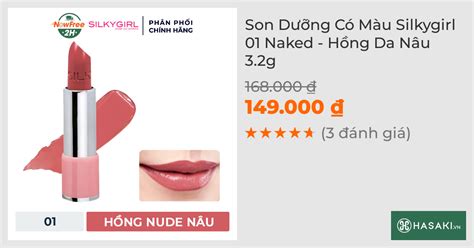 Son Dưỡng Có Màu Silkygirl 01 Naked Hồng Nude Nâu 3 2g Hasaki vn