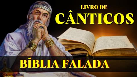 Livro de Cânticos de Salomão Bíblia Falada Estudo Biblico para o