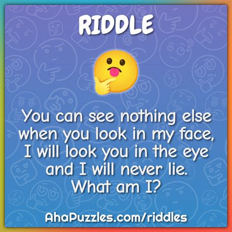 You Can See Nothing Else When You Look In My Face I Will Look You In