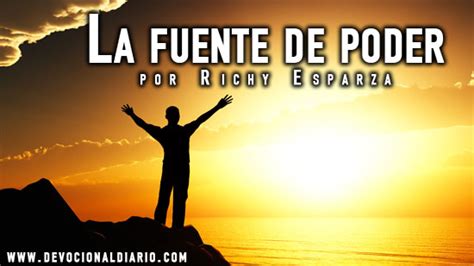 la fuente de poder richy esparza devocional diariocom