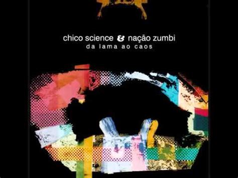 Chico Science Na O Zumbi Da Lama Ao Caos Full Album Youtube