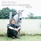 Alain Souchon Ecoutez D Ou Ma Peine Vient