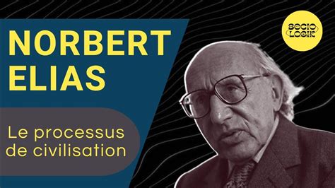 NORBERT ELIAS - Le processus de civilisation - YouTube