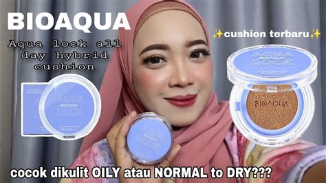 Cushion BIOAQUA Aqua Lock All Day Hybrid Cushion Review Di Kulit Oily