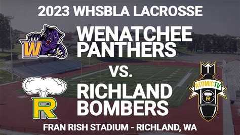 2023 Whsbla Lacrosse Wenatchee Panthers Vs Richland Bombers Youtube