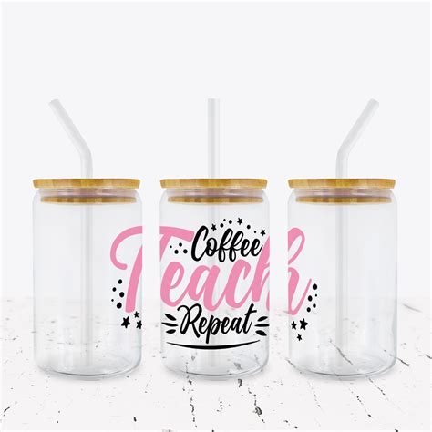 Coffee Teach Repeat Uv Dtf 16oz Glass Can Wrap Vivid Dtf Transfers