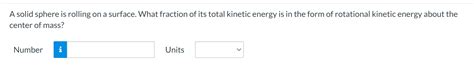 Solved A solid sphere is rolling on a surface. What fraction | Chegg.com
