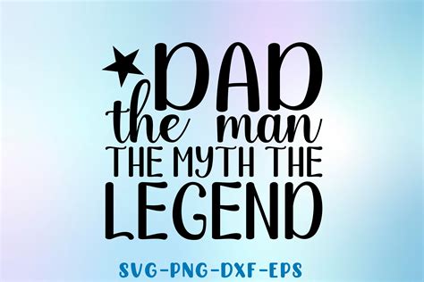 Dad The Man The Myth The Legend Svg File Graphic By Sapphire Art Mart · Creative Fabrica