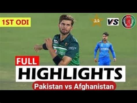 Full Highlights PAK Vs AFG Match Highlights Pakistan Vs Afghanistan 1st