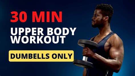 30 Minutes Upper Body Workout Dumbbells Only Youtube