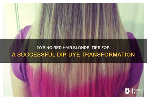 Dyeing Red Hair Blonde Tips For A Successful Dip Dye Transformation