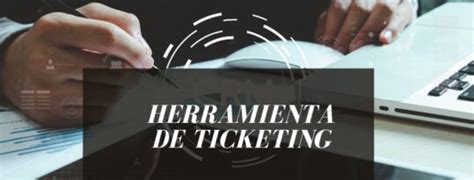 Herramienta De Ticketing Mejores Opciones