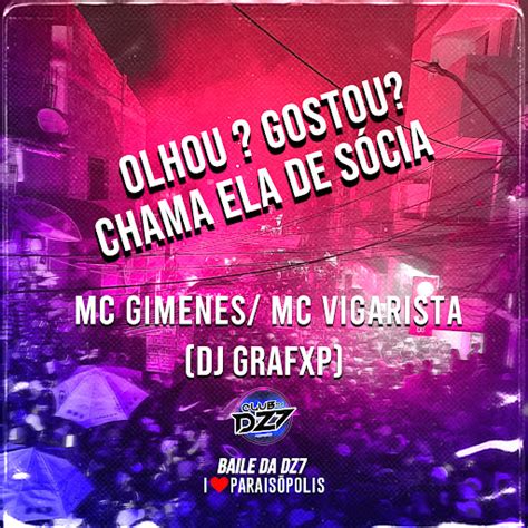 Olhou Gostou Chama Ela De SÓcia Feat Dj Grafxp Mc Gimenes