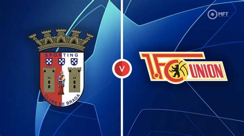 SC Braga Vs Union Berlin Prediction And Betting Tips