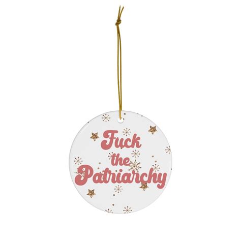 Fuck The Patriarchy Ceramic Ornament Feminist Holiday Leftist Progressive Politics