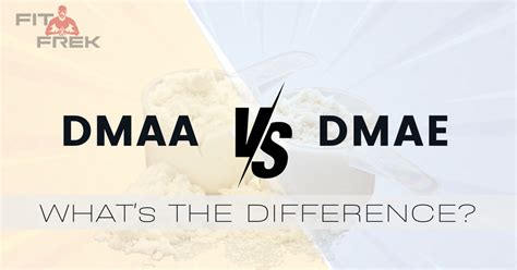 DMAA vs DMAE: The Ultimate Comparison Guide - FitFrek