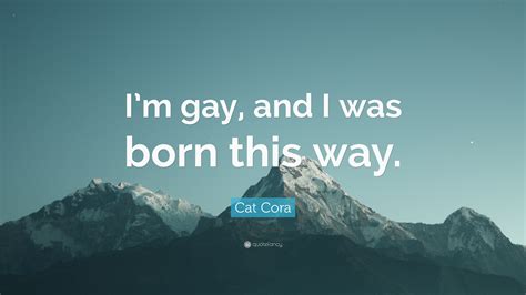 Cat Cora Quote Im Gay And I Was Born This Way
