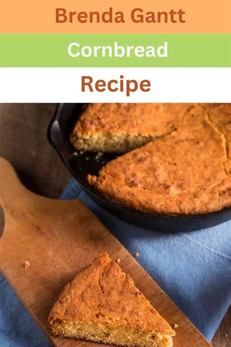 Brenda Gantt Cornbread Recipe Easy Kitchen Guide