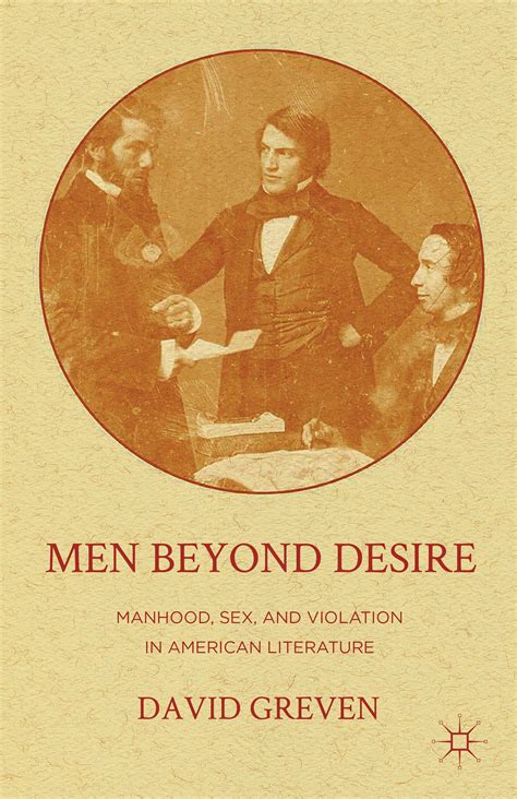 Amazon Men Beyond Desire Manhood Sex And Violation In American Literature