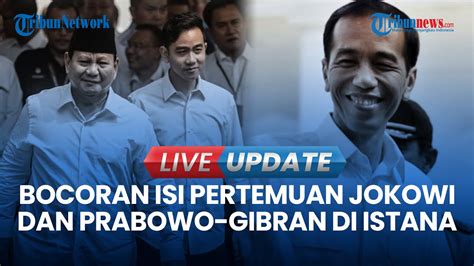 LIVE UPDATE Bertemu Prabowo Gibran Jokowi Dukung Masuknya Program