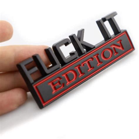 FUCK IT EDITION Logo Car Truck Emblem Badge Decal Sticker Trim Accessories Black EBay