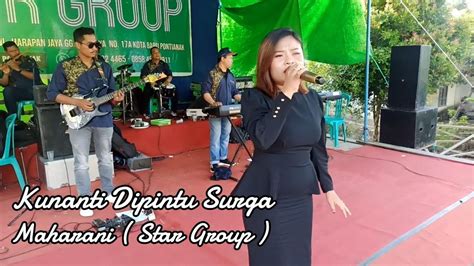 Star Group Kota Pontianak Kunanti Dipintu Surga Maharani Youtube